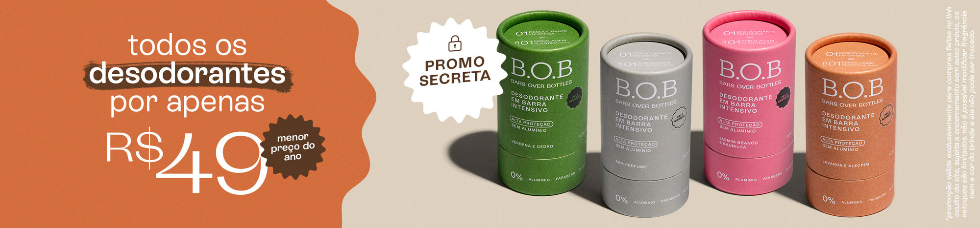 Desodorante sem aluminio B.O.B em promocao